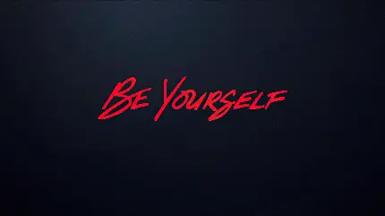 تصویر انگیزشی با متن Be Yourself و پس زمینه دارک 5K