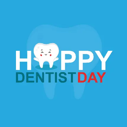 نوشته انگلیسی هپی دنتست دی یا روز دندانپزشک برای تبریک